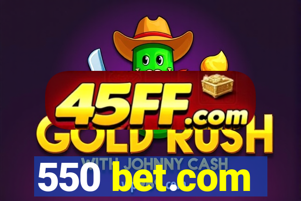 550 bet.com
